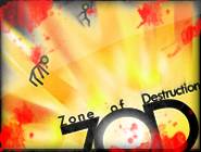 ZOD- Zone of Destruction