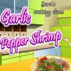 Sara's Cooking Class: Garlic Shrimp
