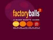 Factory Balls 2