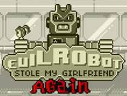 Evil Robot stole my girlfriend again