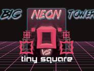 Big NEON Tower VS Tiny Square