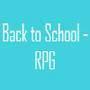 Back to School - RPG