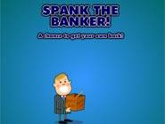 Spank the banker