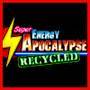 Super Energy Apocalypse  RECYCLED